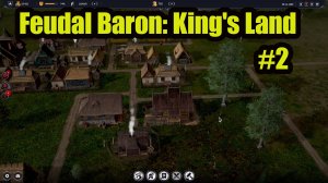 Feudal Baron: King's Land прохождение на русском #2