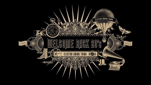 Welcome Back 20's - Electro Swing Mix смотреть онлайн