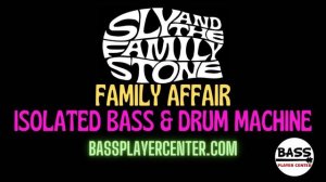 Sly and The Family Stone - Family Affair  - Isolated Bass & Drum Machine