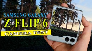 Samsung Galaxy Z Flip 6 - Тест камеры смартфона (Lневной свет, Zoom, Стабилизация, Slow-mo)