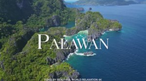 Visit Palawan 4k Video - Relaxing Music With Beautiful Natural Landscape - 4K Video Ultra HD