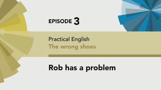 English File 4 edition Pre-intermediate Practical English Episode 3 Rob has a problem