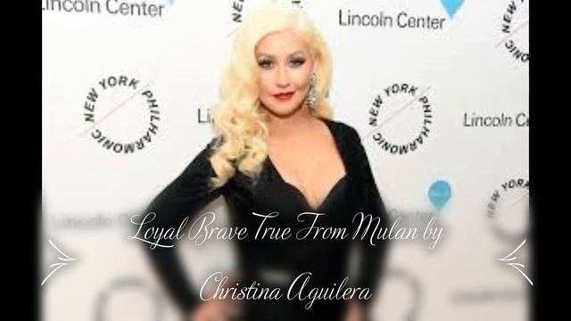Loyal Brave True From Mulan by Christina Aguilera смотреть онлайн