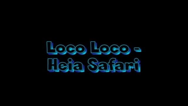 Loco Loco - Heia Safari