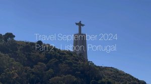 Сентябрь 2024. Часть 2 - Лиссабон, Португалия