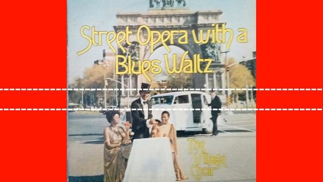 Village Choir - Street Opera With A Blues Waltz смотреть онлайн