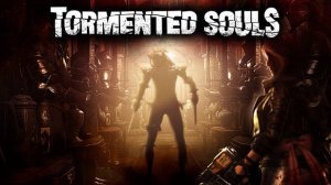 👻😲 TORMENTED SOULS 💀 [2K] 🔴 ПРЯМАЯ ТРАНСЛЯЦИЯ 🔴