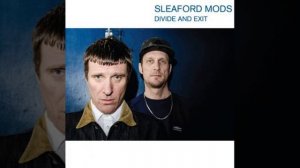 Sleaford Mods - You're Brave