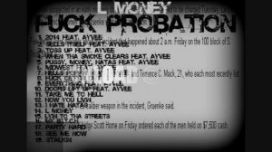 L Money - FUCK PROBATION - DOORS LIFT UP FEAT. AYVEE