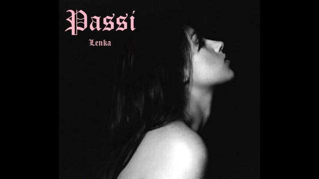 Lenka - Passi (prod. DZI Beats) смотреть онлайн