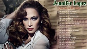 Jennifer Lopez Greatest Hits Full Album - Jennifer Lopez Best Of Full Playlist 2020