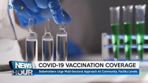 COVID19 VACCINATION COVERAGE:Stakeholders Urge Multi-sectoral Approach At Community, Facility Level