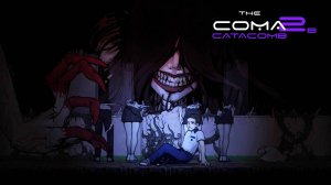 THE COMA 2B CATACOMB  ПРОХОЖДЕНИЕ  ►  ВОЗВРАЩАЕМСЯ В МИР ТЕНЕЙ #1