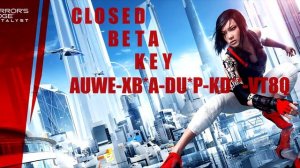 Mirrors Edge:Catalyst-Closed Beta .Розыгрыш ключа.