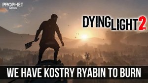 Dying Light 2 - День прощанья