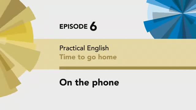 English File 4 edition Pre-intermediate Practical English Episode 6 On the phone