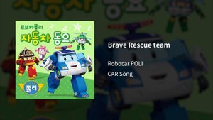 Brave Rescue team | CAR SONG for Kids | Robocar POLI