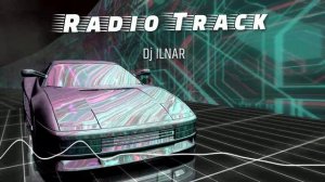 Dj ILNAR-Radio Track