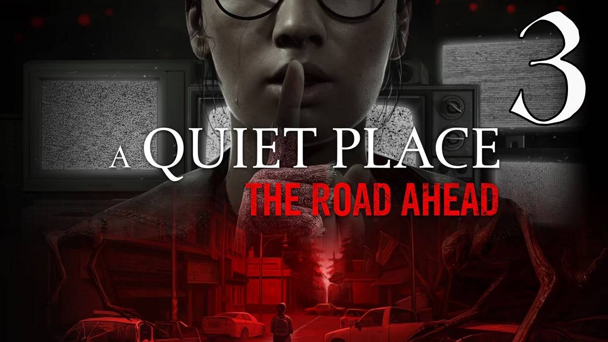 Прохождение A Quiet Place: The Road Ahead #3 Скрываясь от звуков