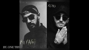 XCHO & MIYAGI - Ты и я +  Bismarck (PROD.BY ONE TRY)