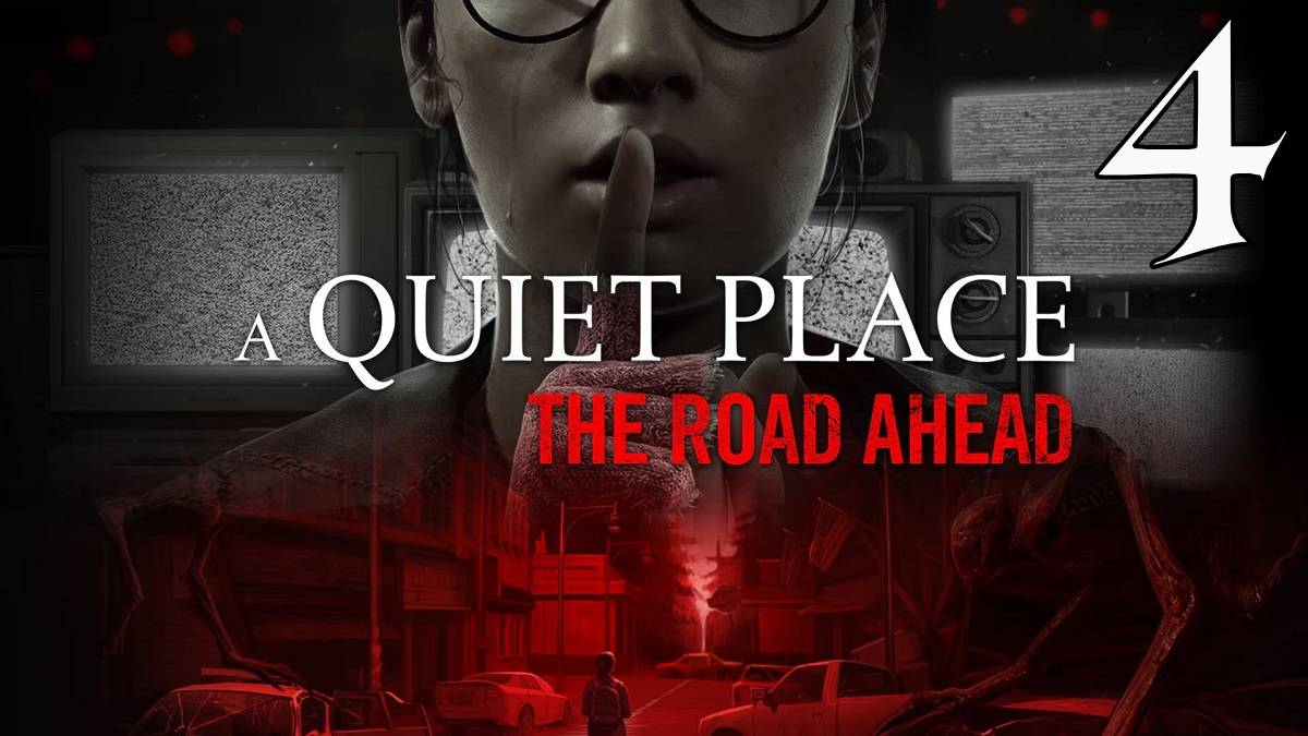 Прохождение A Quiet Place: The Road Ahead #4 Финал