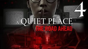 Прохождение A Quiet Place: The Road Ahead #4 Финал