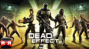 Прохожу игру Dead Effect 2 VR 1 часть ишем товаришей — сделано в Clipchamp