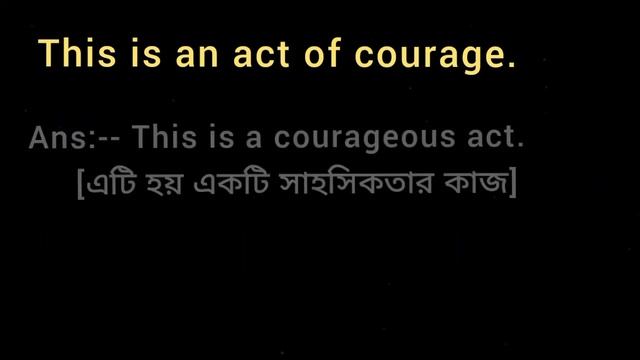 This is an act of courage.  Use adjective from of courage 