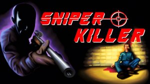 Sniper Killer \ Убийца Снайпер ( инди хоррор в ретро стиле)