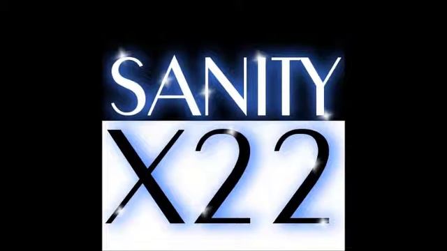 X22 - SANITY (FULL) смотреть онлайн