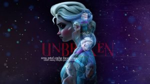 Эльза| Unbroken | Хочу, чтоб сердце было целым (Клип)