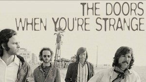 The Doors. When You are Strange 2009