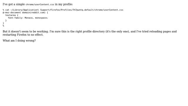 Im having problems trying to get my userContent.css to work in Firefox 23