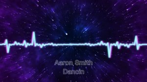 Aaron Smith - Dancin (speed up)