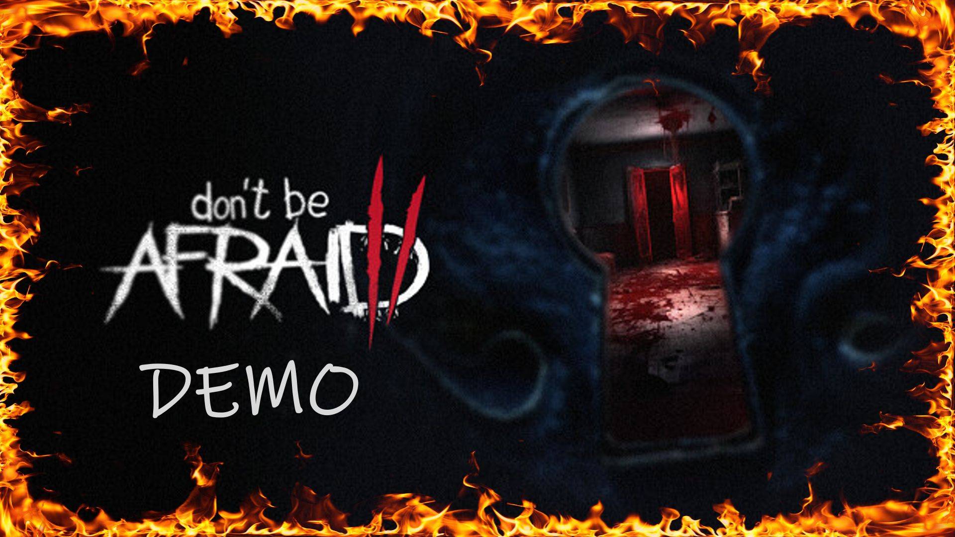 Don't Be Afraid 2 Demo Review