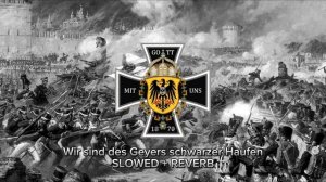 Wir sind des Geyers schwarzer Haufen SLOWED + REVERB