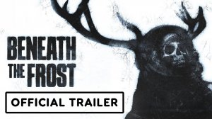 Beneath the Frost Трейлер 2024