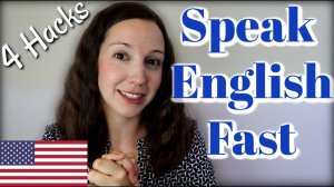 Learn English Fast: 4 Hacks to Native English