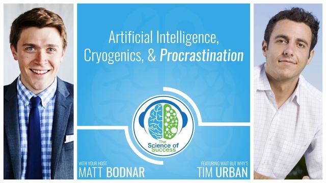 Artificial Intelligence, Cryogenics, & Procrastination with Wait But Why’s Tim Urban