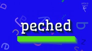 PECHED - HOW TO PRONOUNCE PECHED? #peched