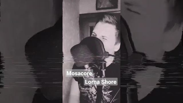 Mosacore - Lorna Shore на диктофон #vocal #mosacore #LornaShore #Deathcore #metalcore #screaming
