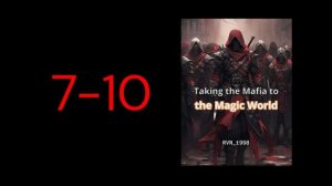 นิยาย Taking the Mafia to the Magic World ตอนที่ 7 - 10