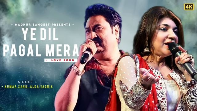 Ye Dil Ye Pagal Dil Mera - Kumar Sanu | Alka Yagnik | Mafia | Kumar Sanu Hits Songs