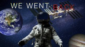 Космический кошмар ➲ We Went Back