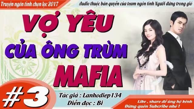 VỢ YÊU CỦA ÔNG TRÙM MAFIA [ TẬP 3 ] - Truyện ngôn tình hắc bang của Lanhodiep về Tần Gia Uy - MC Bi