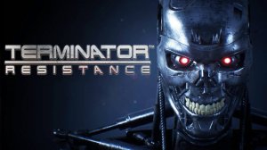 Terminator: Resistance | Встретил Джессику Бэрон командира сопротивления прибыл в строй