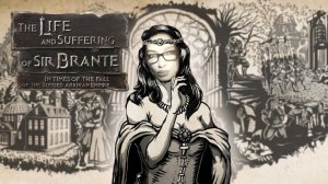 КОНЕЦ ЛИ? - The Life and Suffering of Sir Brante #14