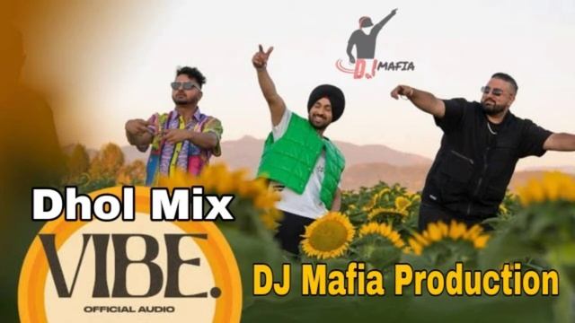 Vibe | Dhol Mix | Diljit Dosanjh | DJ Mafia Production | Latest Punjabi Song 2021