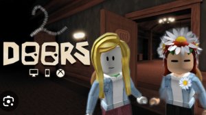 играю с сестрой в Дорс!