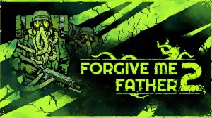 Forgive Me Father 2 ➤ Геймплей основной компании. Начало игры.